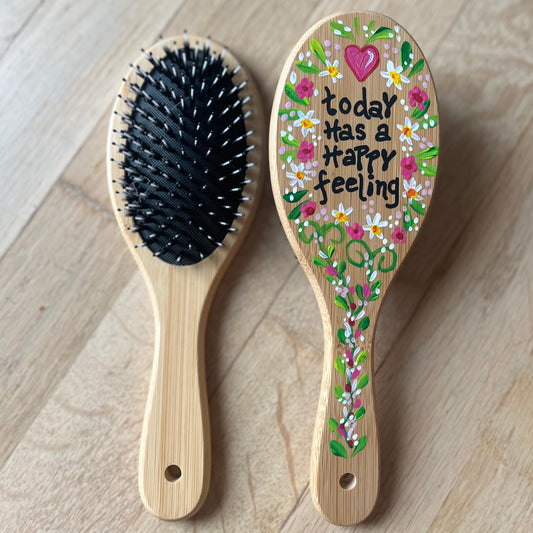"Today has a happy feeling" Handpainted Hair Brush